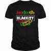 I’m Black Every Day But Today I’m Blackity Black Juneteenth  Classic Men's T-shirt