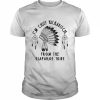 I’m Chief Kickabitch from the slapahoe tribe  Classic Men's T-shirt