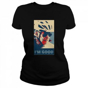 I’m Good Joe Biden Falls Off Bike Hope Shirt Classic Women's T-shirt