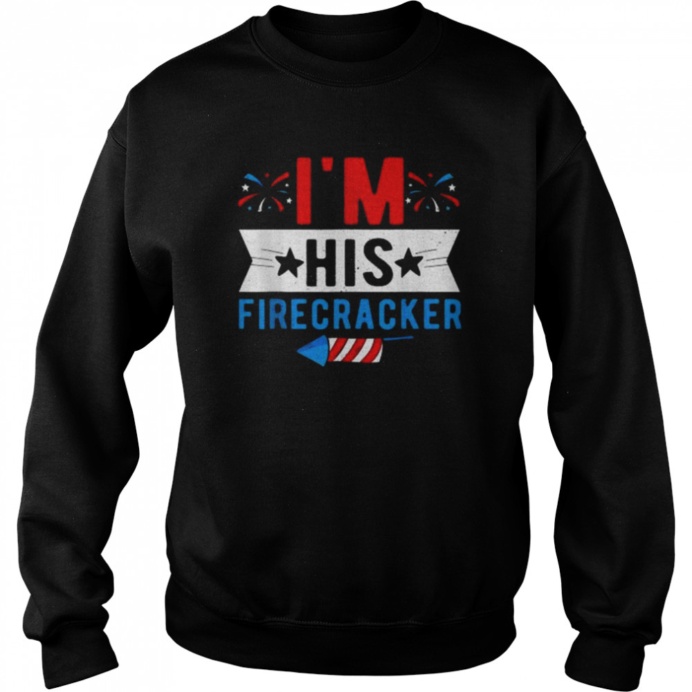 I’m His Firecracker Cute 4th Of July Matching Couple For Her Shirt Unisex Sweatshirt