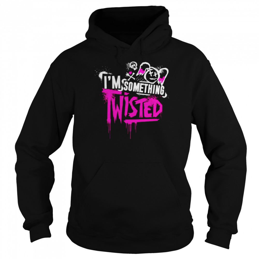 I’m Something Twisted  Unisex Hoodie