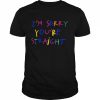 I’m Sorry You’re Straight Shirt Classic Men's T-shirt