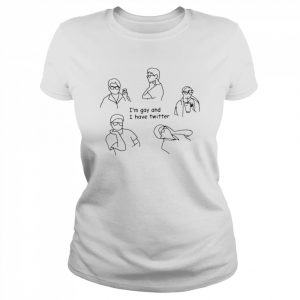 I’m gay and I have Twitter  Classic Women's T-shirt