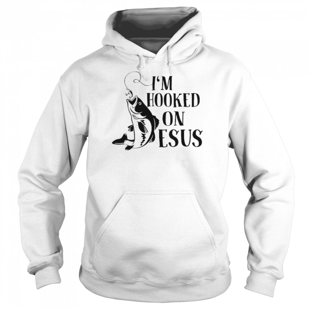 I’m hooked on Jesus  Unisex Hoodie