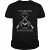 I’m keeping mine and buying more pro gun and 2nd amendment  Classic Men's T-shirt