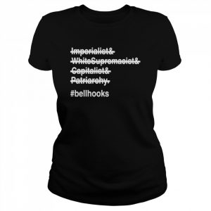 Imperialist Whitesupremacist Capitalist Patriarchy BellHooks Shirt Classic Women's T-shirt