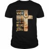 In the world where You can be Anything Be Like Jesus  Classic Men's T-shirt