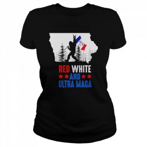 Iowa America Bigfoot Red White And Ultra Maga Shirt Classic Women's T-shirt