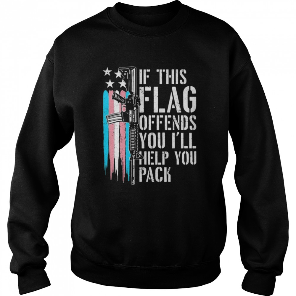 Is this flag offends you I’ll help you pack  Unisex Sweatshirt