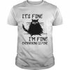 Its Fine Im Fine Everythings Fine Funny Black Cat Shirt Classic Men's T-shirt