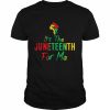 It’s The Juneteenth For Me Shirt Classic Men's T-shirt