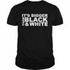 It’s bigger than black and white  Classic Men's T-shirt