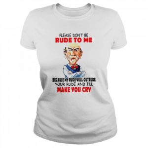 Jeff Dunham please don’t be rude to me  Classic Women's T-shirt