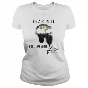 Jesus And Horse Fear Not For I Am With You Isaiah 41 10 Shirt Classic Women's T-shirt