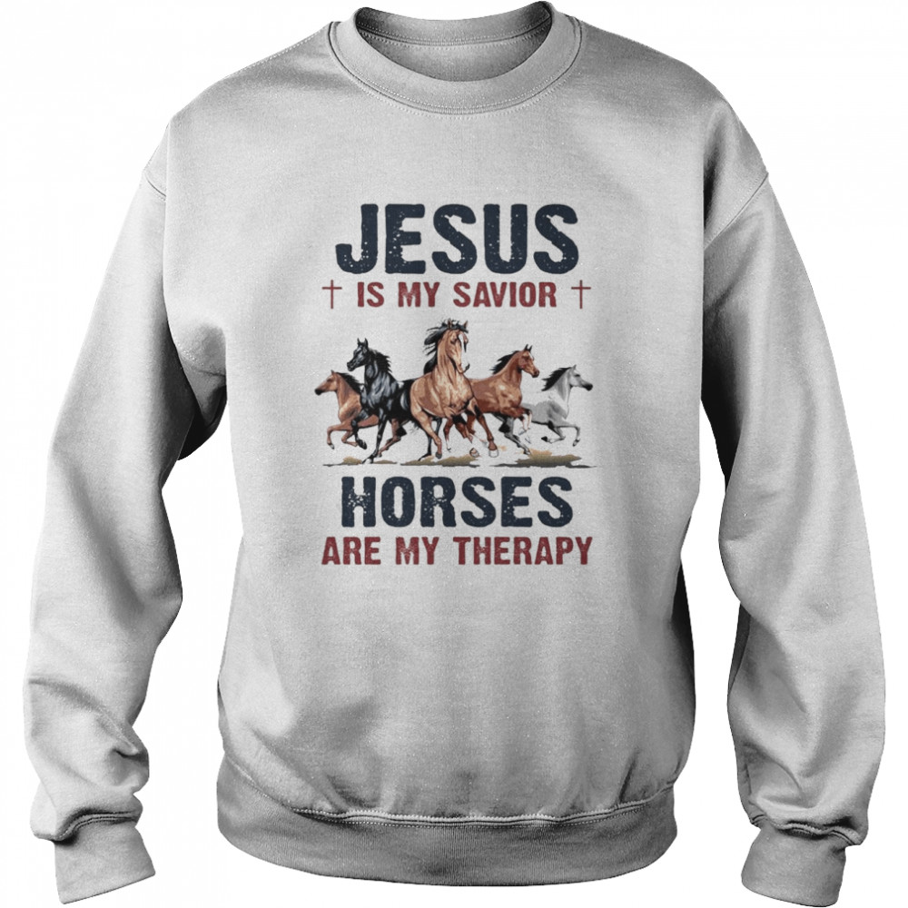 Jesus is my savior Horses are my therapy 2022  Unisex Sweatshirt