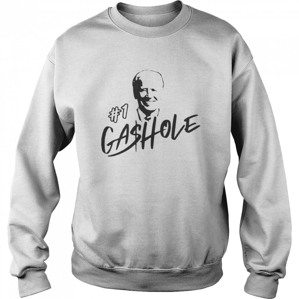 Joe Biden #1 Gashole Anti Biden  Unisex Sweatshirt