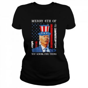 Joe Biden Confused Merry Happy 4th Of You Know…The Thing T-Shirt Classic Women's T-shirt