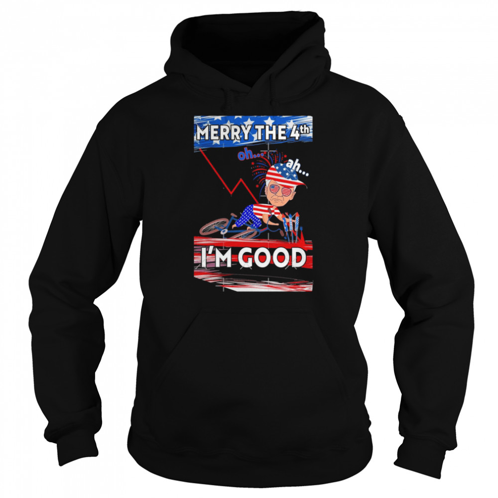 Joe Biden Falls Of His Bike Merry The 4th I’m Good Shirt Unisex Hoodie