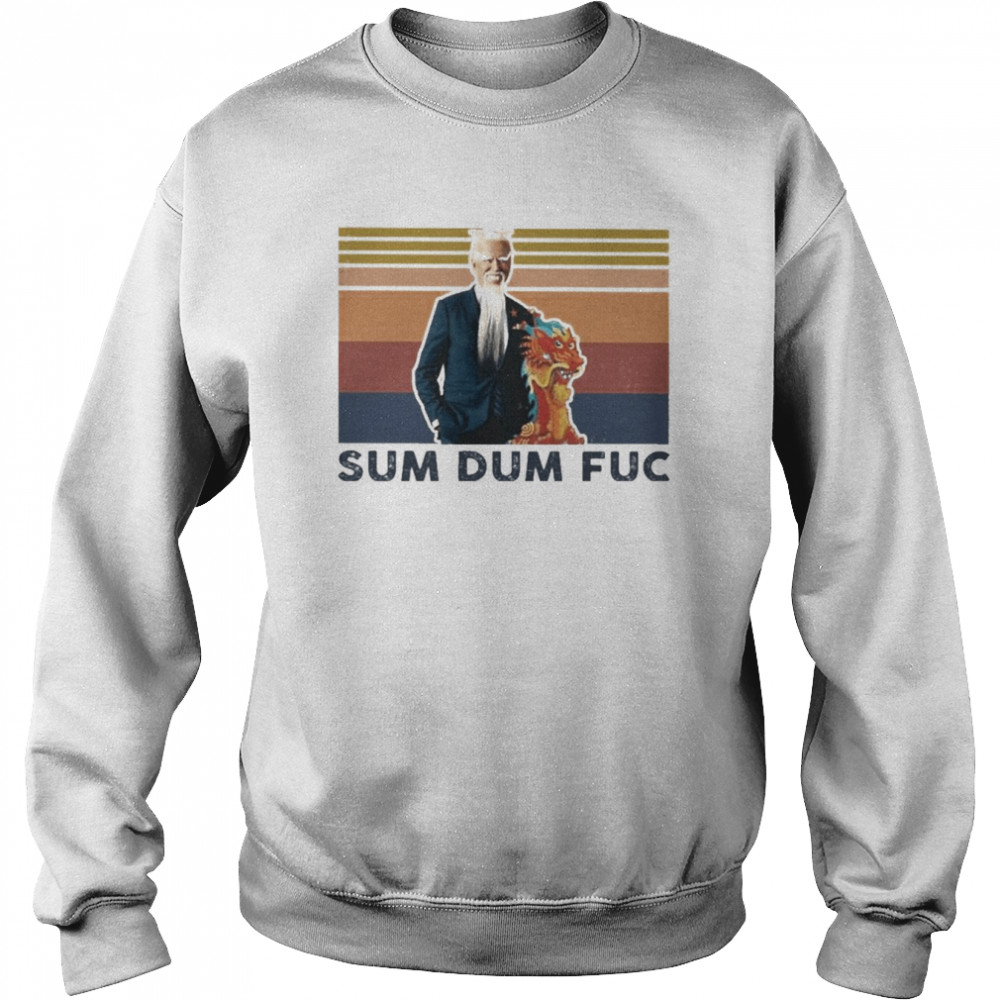 Joe Biden Sum dum fuc 2022 retro vintage  Unisex Sweatshirt