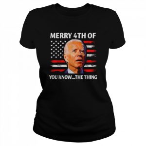 Joe Biden confused merry happy 4th of you know the thing  Classic Women's T-shirt