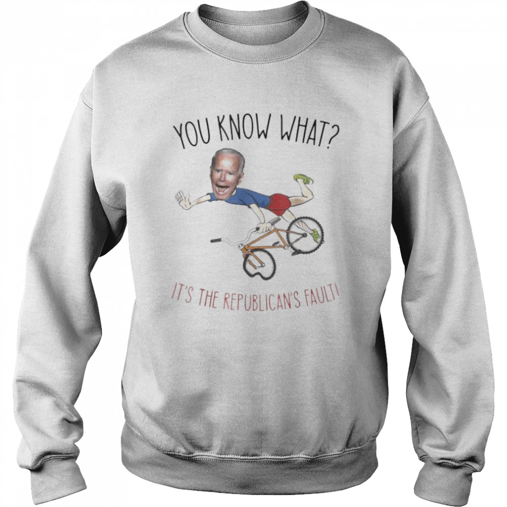 Joe biden falls off his bike it’s the republican’s fault  Unisex Sweatshirt