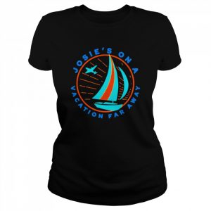 Josie’s On A Vacation Far Away Shirt Classic Women's T-shirt