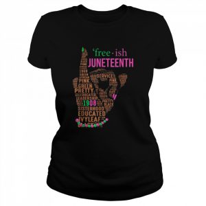 Juneteenth Aka Free-ish Since 1865 Independence Day Shirt Classic Women's T-shirt