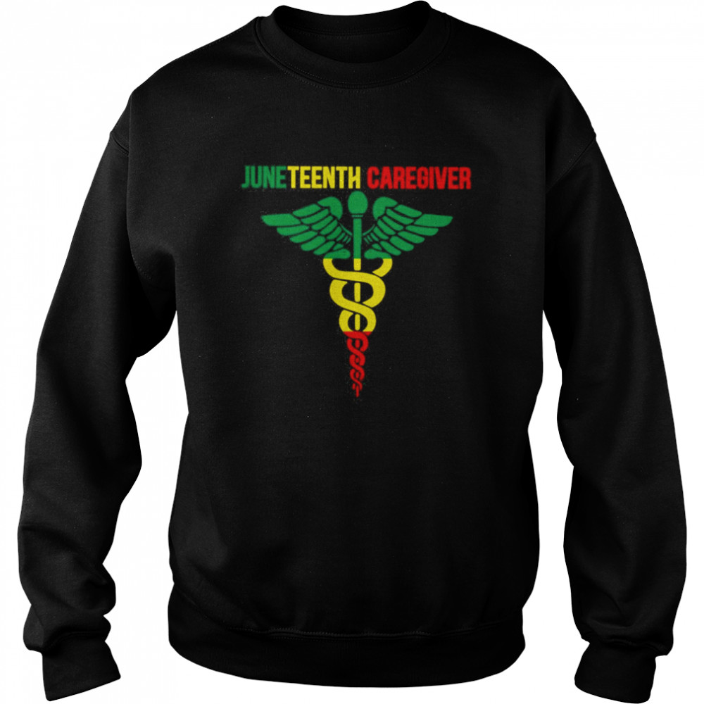 Juneteenth Caregiver Shirt Unisex Sweatshirt