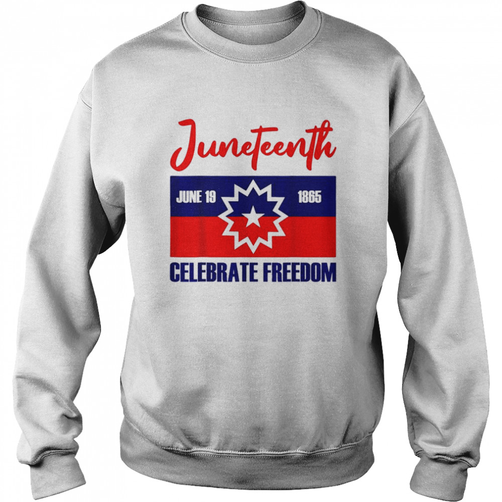 Juneteenth Celebrate Freedom Red White Blue Free Black Slave Shirt Unisex Sweatshirt