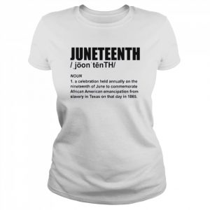 Juneteenth Definition African American Freedom Black History Shirt Classic Women's T-shirt