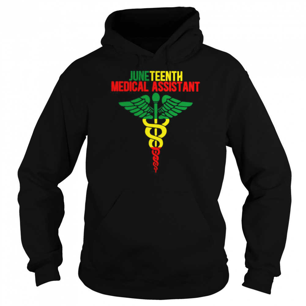 Juneteenth Medical Assistant Shirt Unisex Hoodie