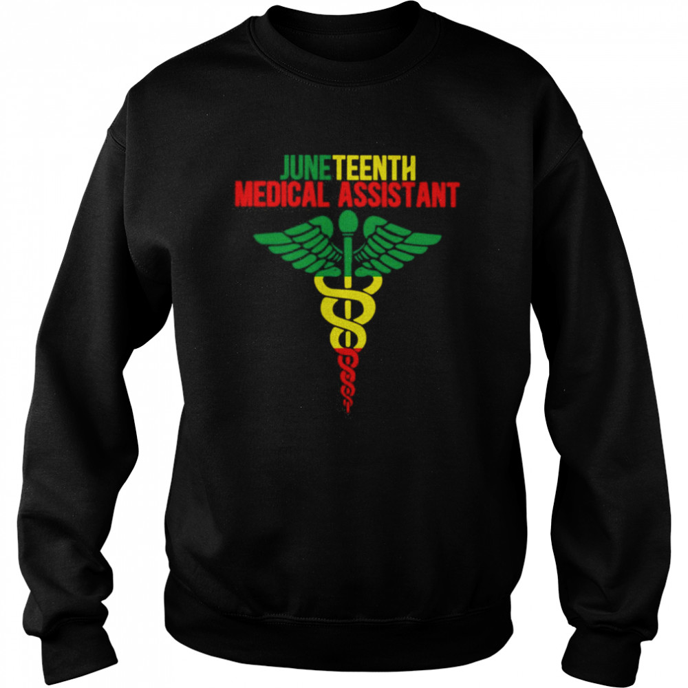 Juneteenth Medical Assistant Shirt Unisex Sweatshirt