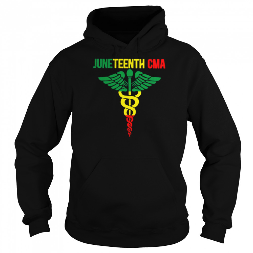 Juneteenth Nurse CMA Shirt Unisex Hoodie