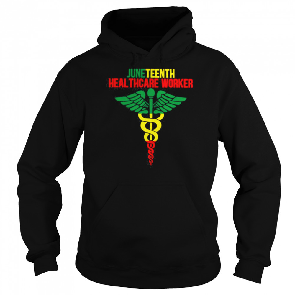 Juneteenth Nurse Healthcare Worker Shirt Unisex Hoodie