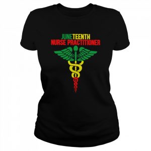 Juneteenth Nurse Practitioner Shirt Classic Women's T-shirt