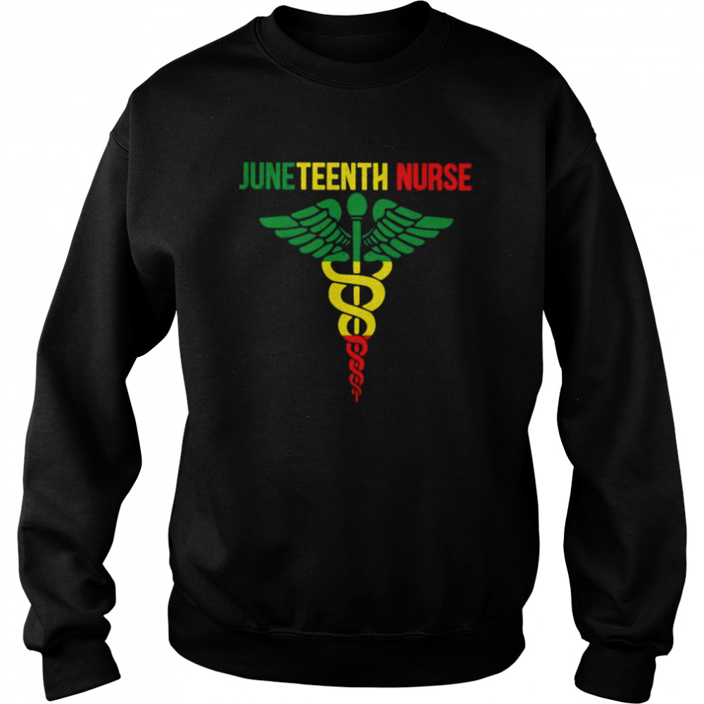 Juneteenth Nurse Shirt Unisex Sweatshirt