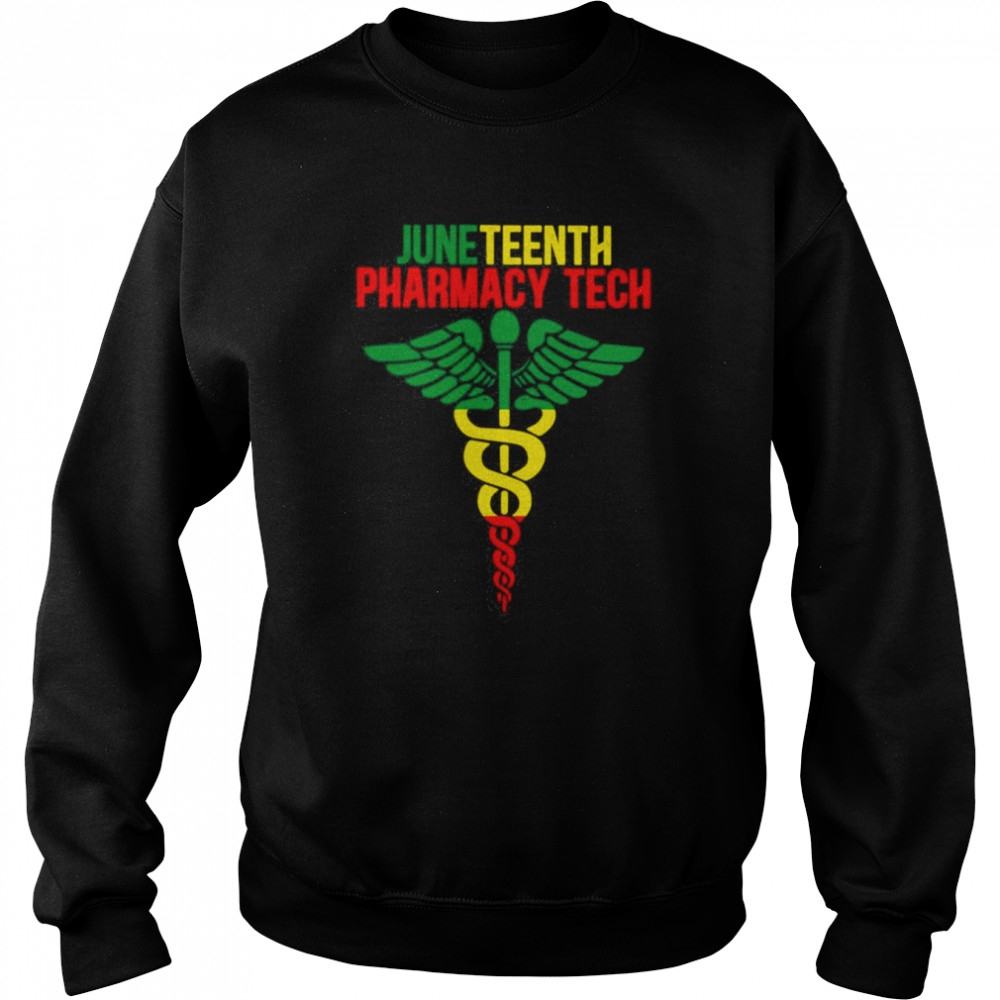 Juneteenth Pharmacy Tech Shirt Unisex Sweatshirt