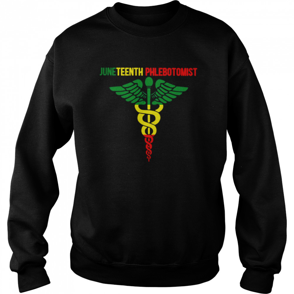 Juneteenth Phlebotomist Shirt Unisex Sweatshirt