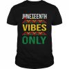 Juneteenth Vibes Only Celebrating Freedom Day Shirt Classic Men's T-shirt