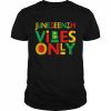 Juneteenth Vibes Only Juneteenth Celebrate 1865 June 19th Shirt Classic Men's T-shirt