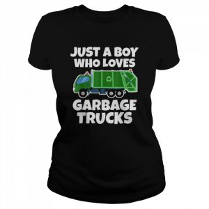 Just A Boy Who Loves Garbage Trucks Shirt Classic Women's T-shirt