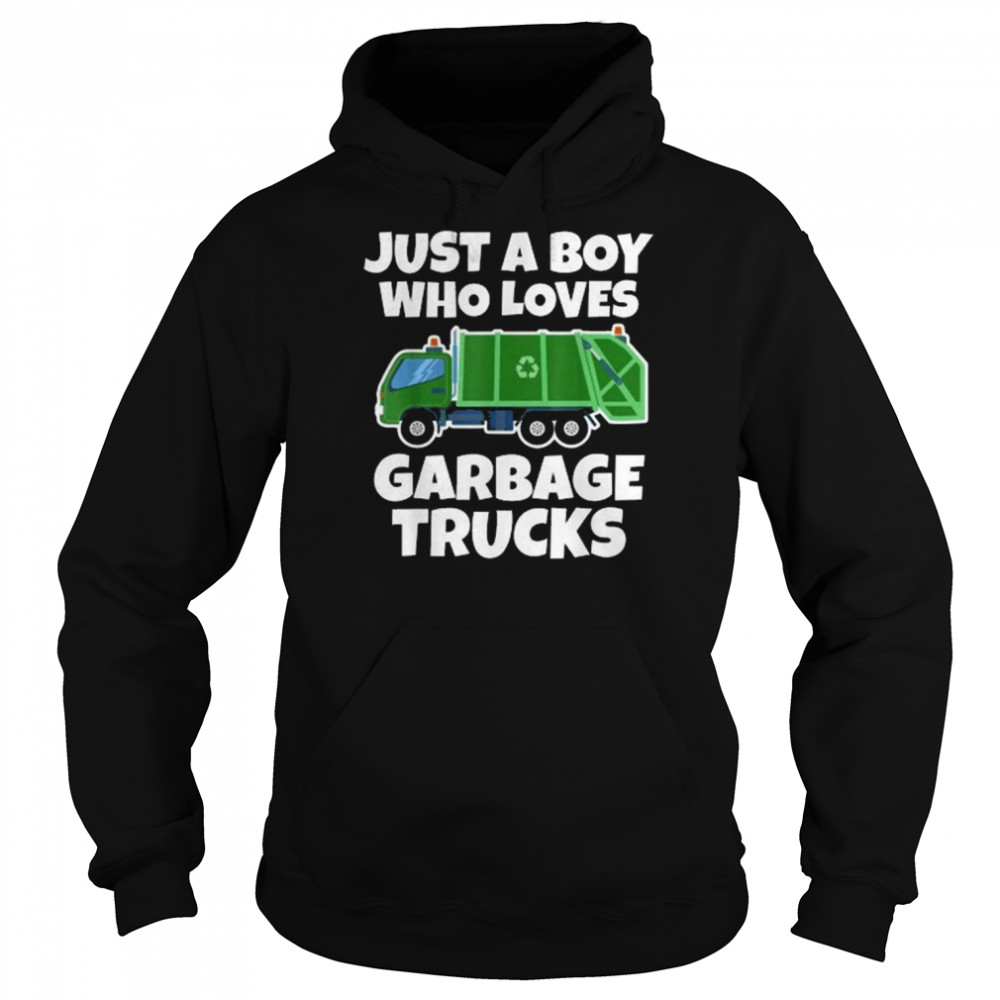 Just A Boy Who Loves Garbage Trucks Shirt Unisex Hoodie