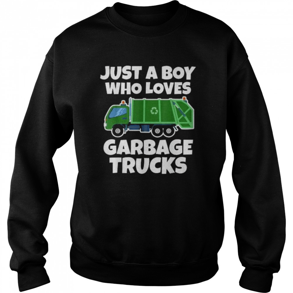 Just A Boy Who Loves Garbage Trucks Shirt Unisex Sweatshirt