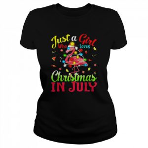 Just A Girl Who Loves Christmas In July Flamingo Shirt Classic Women's T-shirt