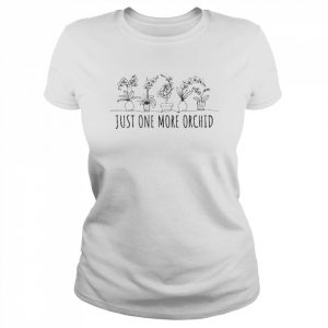 Just One More Orchid Shirt Classic Women's T-shirt