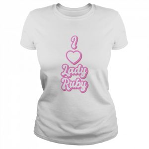 Justice For Lady Ruby I Love Lady Ruby Shirt Classic Women's T-shirt