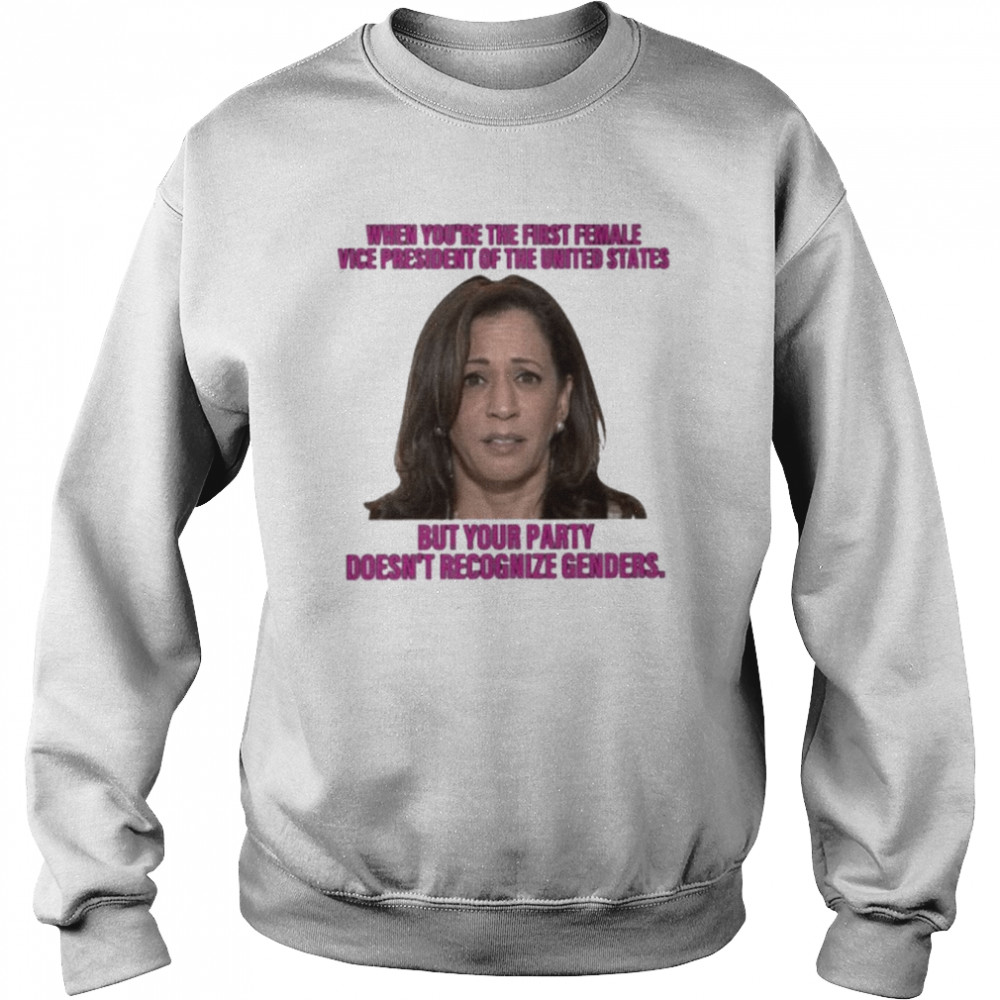 Kamala harris when you’re the first female vice president of the united states  Unisex Sweatshirt