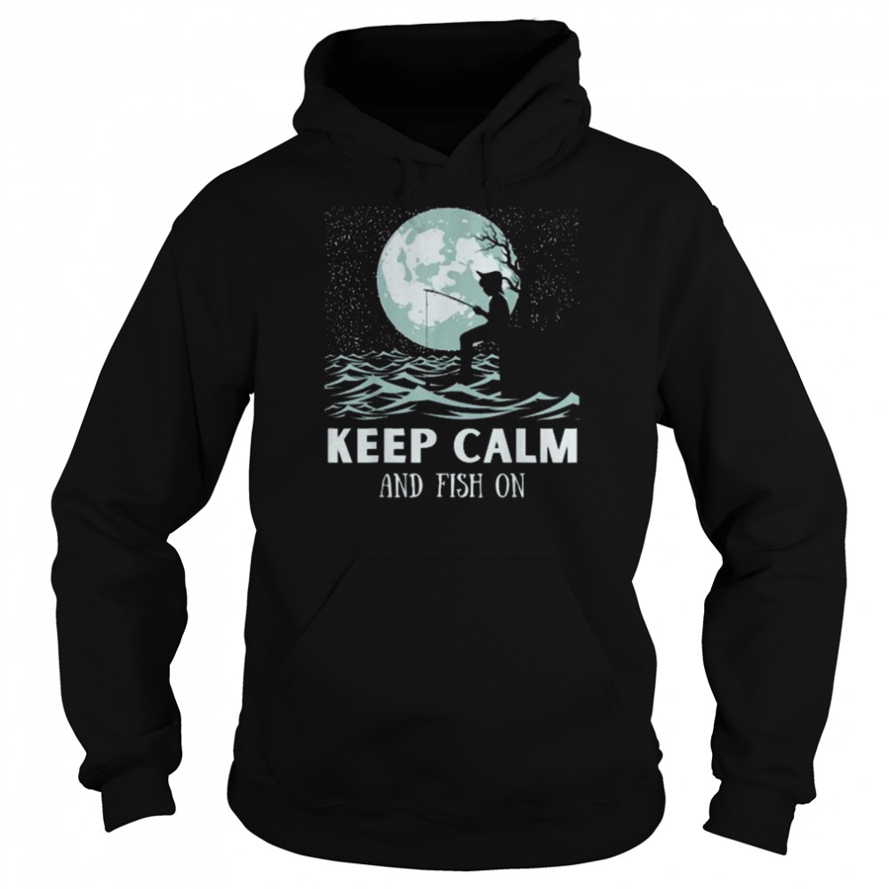 Keep Calm And Fish – Dream Fishing Shirt Unisex Hoodie