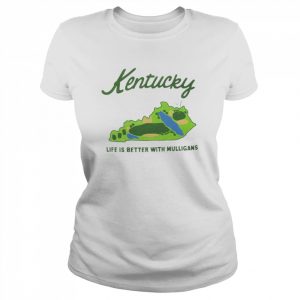 Kentucky life is better with mulligans  Classic Women's T-shirt