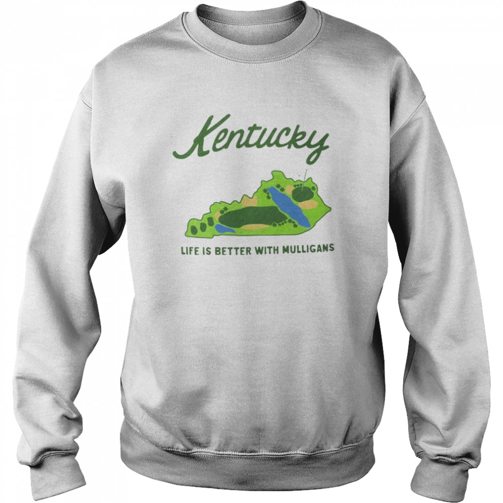 Kentucky life is better with mulligans  Unisex Sweatshirt